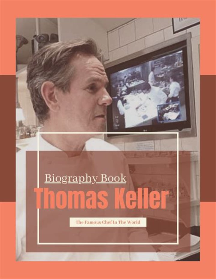 Thomas Keller Biography - Facts, Childhood, Family Life & Achievements